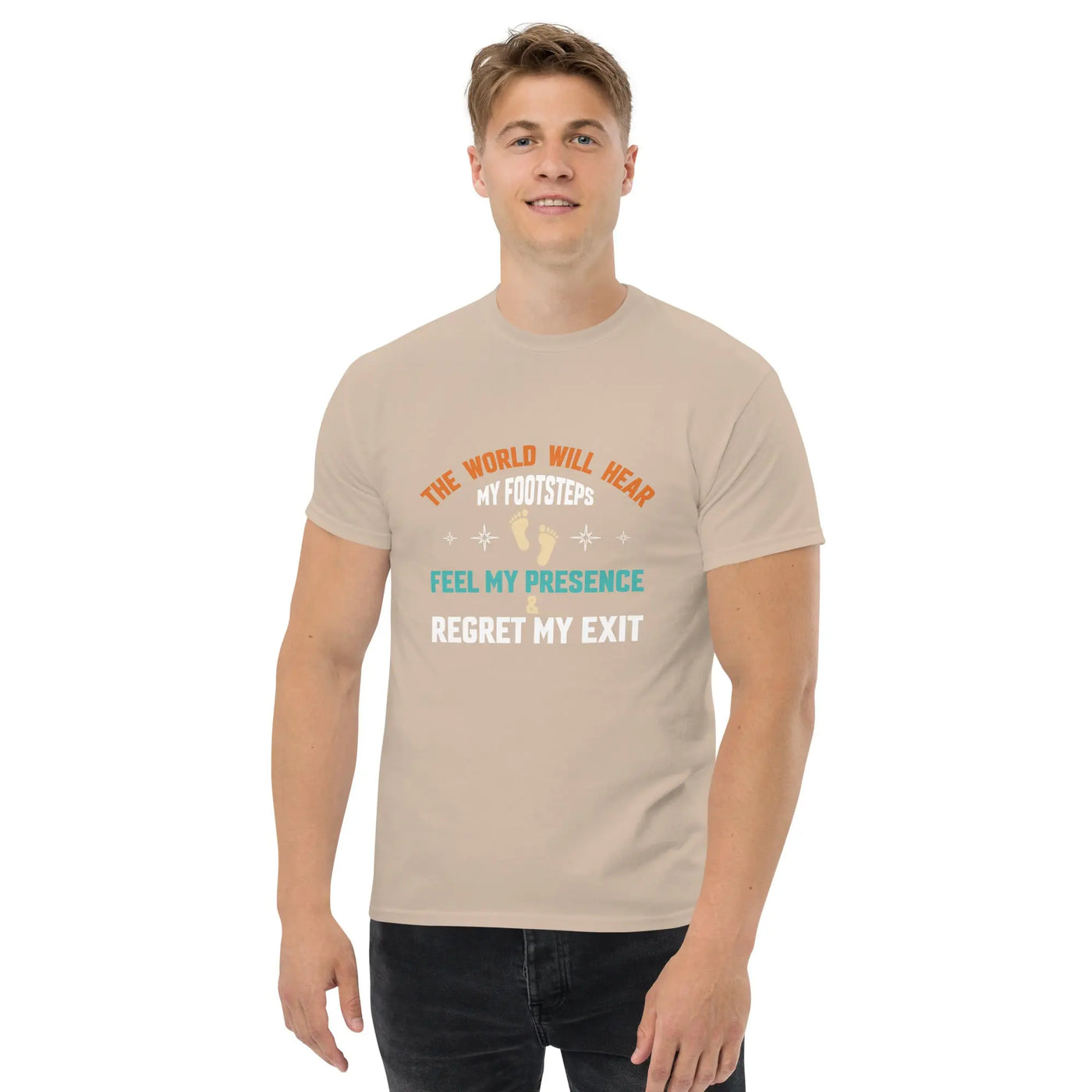 The world will hear my footstep metaphoronshirts