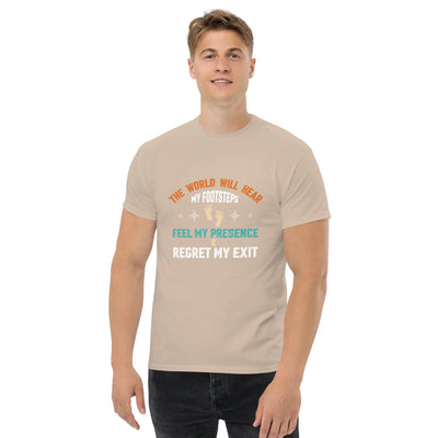 The world will hear my footstep metaphoronshirts