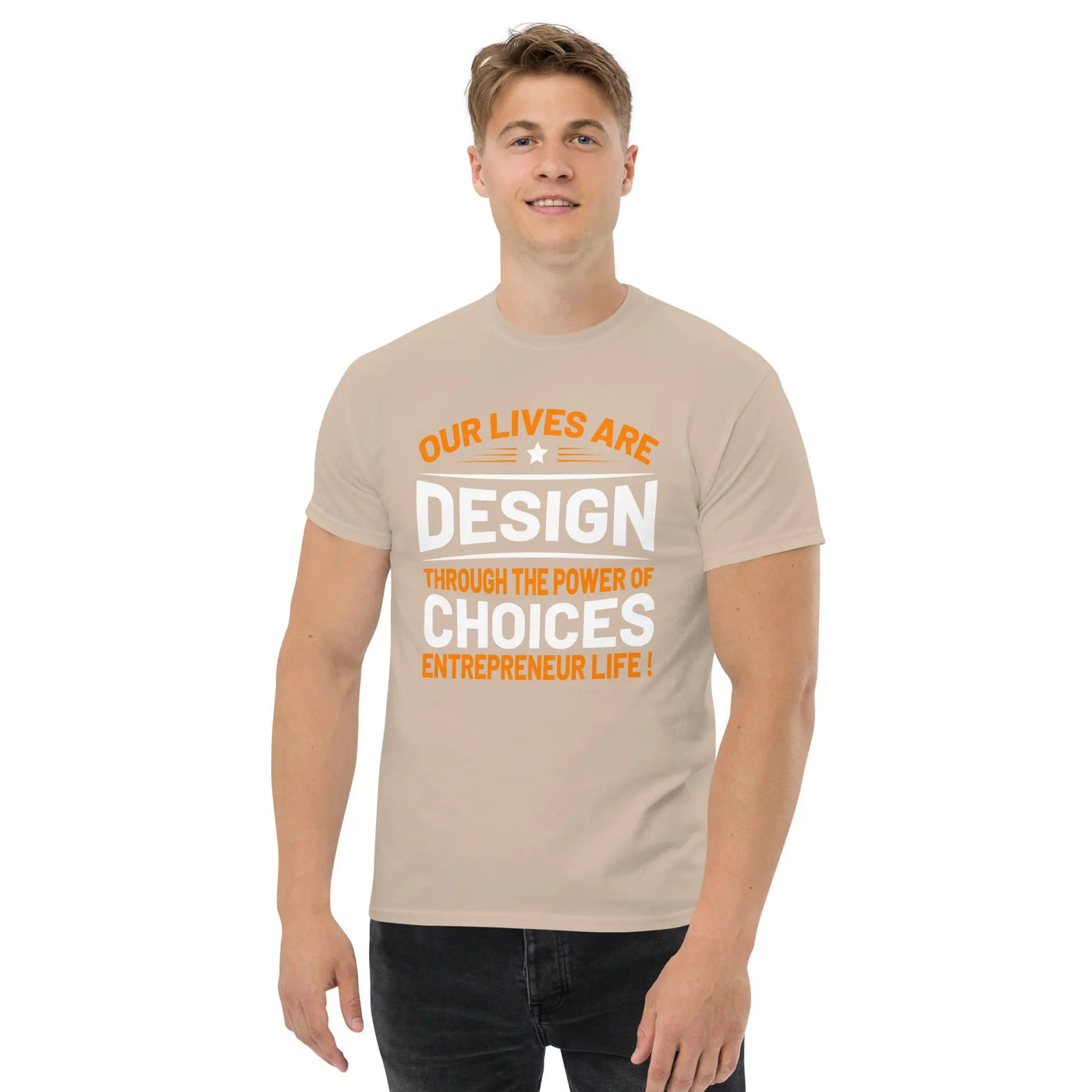 Our lives are  design throug the power of choices  Entrepreneur life ! metaphoronshirts