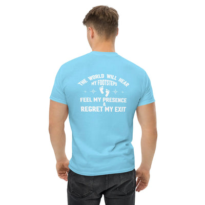 The world will hear my footstep metaphoronshirts