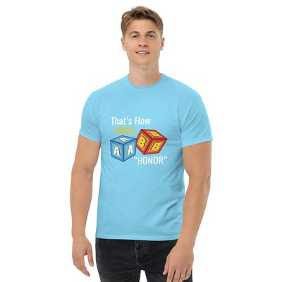 That’s How I roll  ' Honor " metaphoronshirts