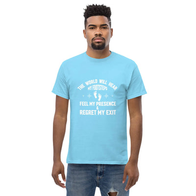 the world will hear my footstep, metaphoronshirts