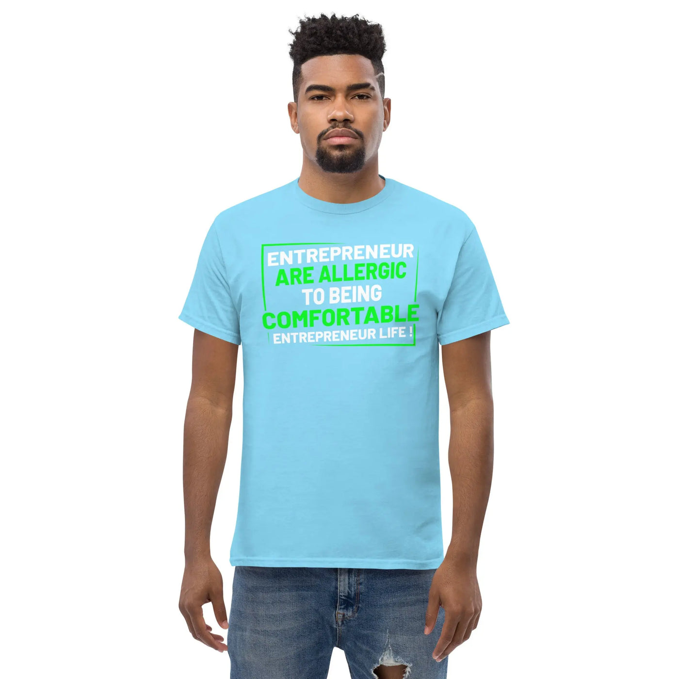Entreprenuer are alergic to being comfortable. Entreprenuer Life ! metaphoronshirts