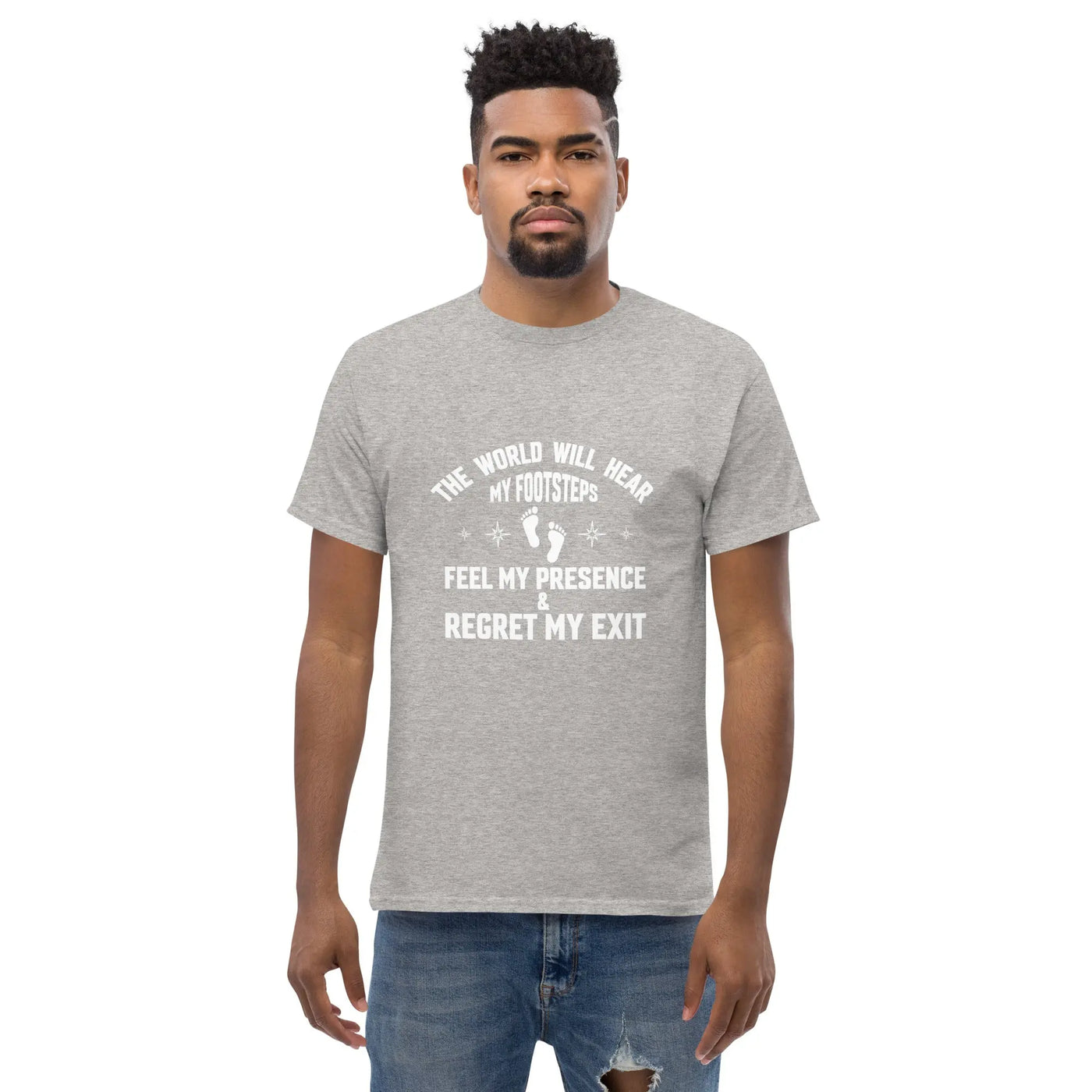 the world will hear my footstep, metaphoronshirts