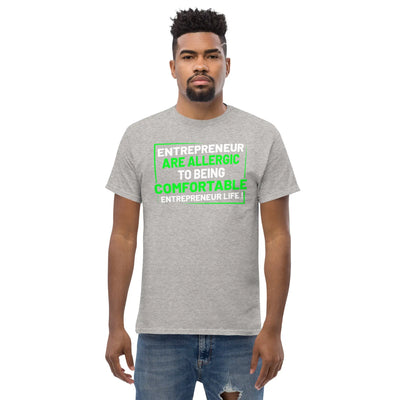 Entreprenuer are alergic to being comfortable. Entreprenuer Life ! metaphoronshirts